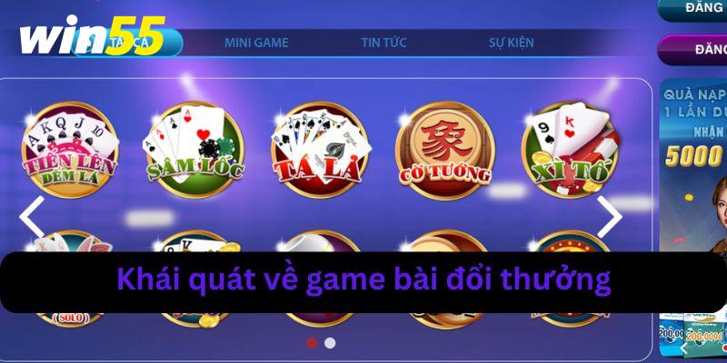 khái quát về game bài đổi thưởng