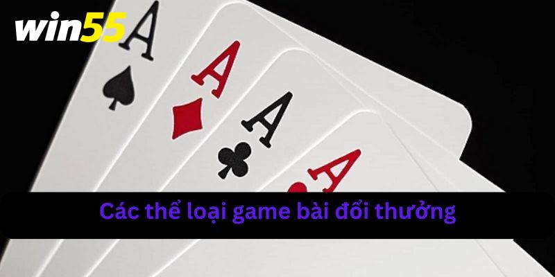 Các thể loại game bài đổi thưởng