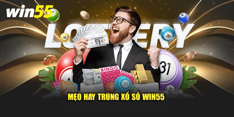 Mẹo hay trúng xổ số Win55