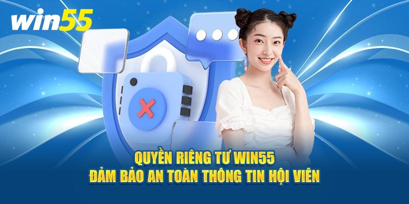 Quyền riêng tư sử dụng thông tin tại Win55 