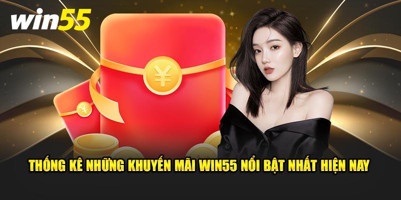 Thống kê những khuyến mãi Win55 nổi bật nhất hiện nay