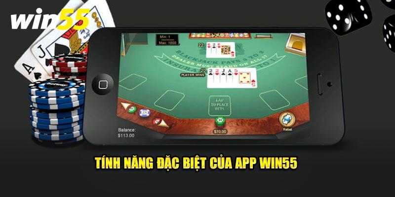 Tính năng đặc biệt của app WIN55