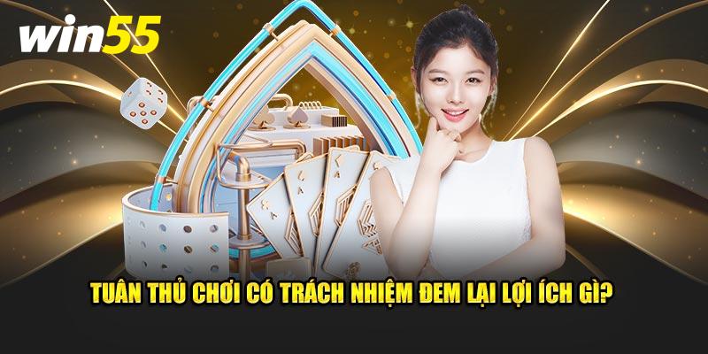 Tuân thủ chơi có trách nhiệm đem lại lợi ích gì?